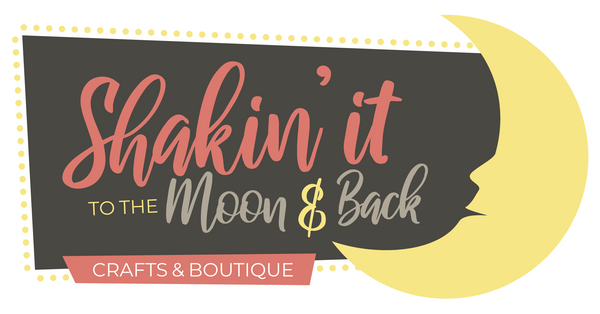 Shakin it to the Moon and Back Crafts & Boutique