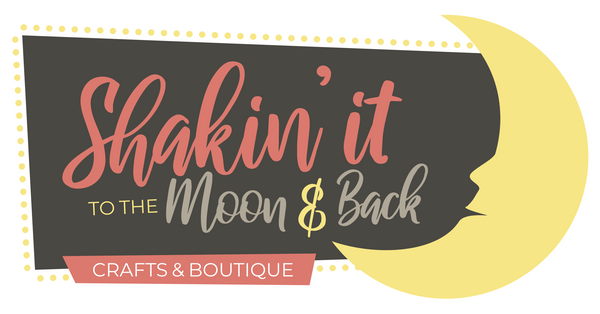 Shakin it to the Moon and Back Crafts & Boutique 